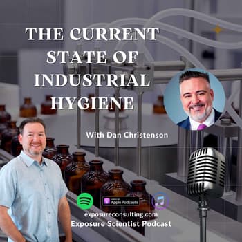 Dan Christensen On The State Of Industrial Hygiene