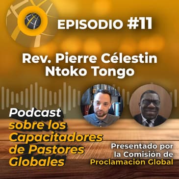 Episode #11 - SPANISH Rev. Pierre Celestin Ntoko Tongo