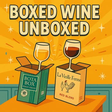 Boxed Wine Unboxed: Bota Box and La Vieille Ferme!