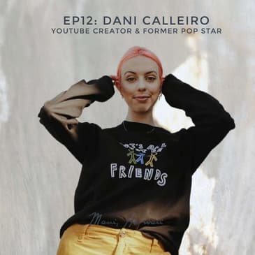 #12 - From Child Star to Married at 19 with Dani Calleiro (formerly Dani Cimorelli)