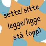 #9 Å legge/ligge, å sette/sitte: two tricky verb pairs demystified [vokabular] [grammatikk]