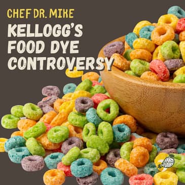 Breaking down the Kellogg's food dye controversy with Chef Dr. Mike