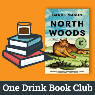 One Drink Book Club | North Woods by Daniel Mason