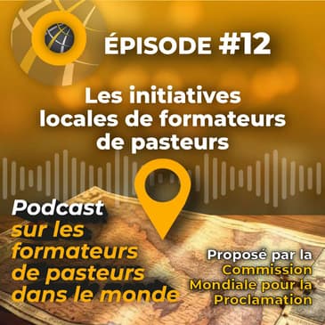 Episode #12 - FRENCH Les initiatives locales de formateurs de pasteurs