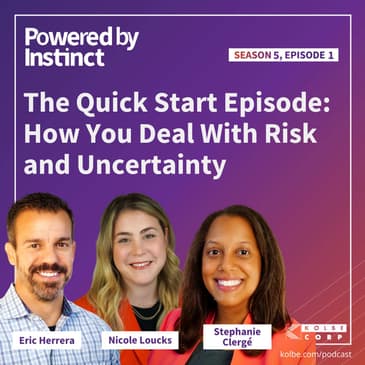 The Quick Start Episode: How You Deal With Risk and Uncertainty