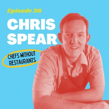 #36 - The Chef Without Restaurants with Chris Spear, Owner of Perfect Little Bites