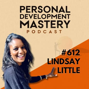 Why Smart People Struggle With Decisions and How to Make Grounded Choices Without Needing All the Answers, with Lindsay Little | #612