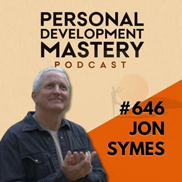 The Hidden Story Sabotaging Your Success (And How to Find It in One Sentence), with Jon Symes | #646