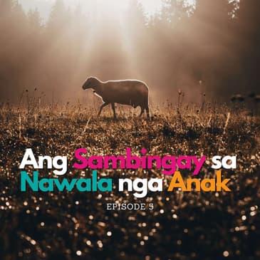 Kinabuhing Kristohanon: Ang Sambingay sa Nawala nga Anak