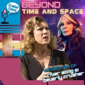 Ep: 087 Beyond Time and Space | The Crossover of River Song and Beverly Crusher