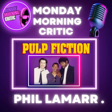 (Episode 420) "Pulp Fiction" Actor: Phil LaMarr (Marvin).