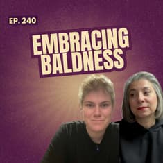 240: Bald Men, Hair Loss & Insecurity: The Conversation Men and Women Should Be Having