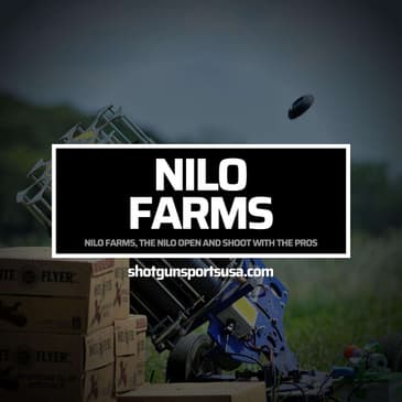 Nilo Farms, the Nilo Open and Shoot with the Pros with Duane Pitts and Donny Ballard