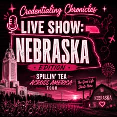 Nebraska LIVE Show: Credentialing & Confessions