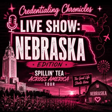 Nebraska LIVE Show: Credentialing & Confessions