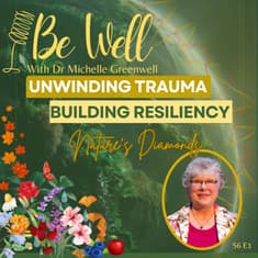 Unwinding Trauma/Building Resiliency - Nature's Diamonds