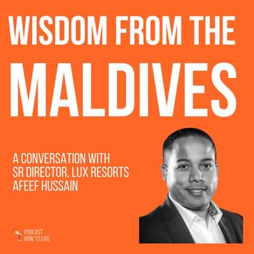 #087 Wisdom from the Maldives with Afeef Hussain