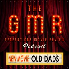 New Movie Bonus Episode - Old Dads (2023)