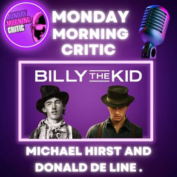 (Episode 419) "Billy the Kid" Creator and Writer: Michael Hirst and EP Donald De Line.