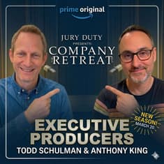 Episode 600 | Todd Schulman and Anthony King | "Jury Duty Presents Company Retreat"