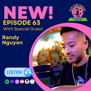 Pickleball Spectacle & Self-Acceptance | Randy Nguyen w/ @Randypickleball