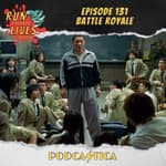 Run For Your Lives Podcast Episode 131: Battle Royale