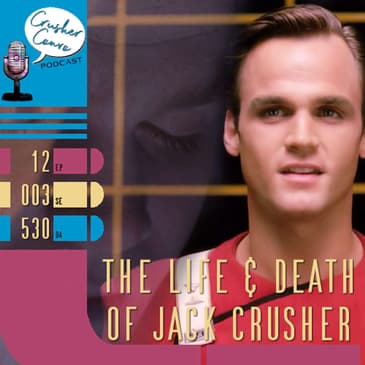 Ep: 061 The Life and Death of Jack Crusher
