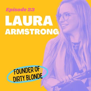 #23 - How an Event Planner Created an Travel-Friendly, Color-Matching Dry Shampoo with Laura Armstrong