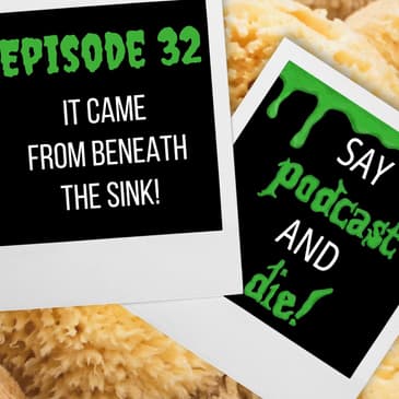 S01E32 - It Came from Beneath the Sink! (Goosebumps #30)