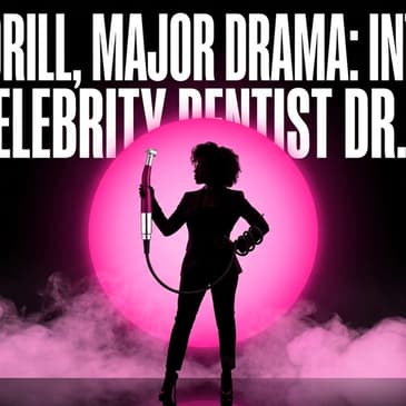 Minor Drill, Major Drama: Interview with Celebrity dentist Dr. Austin