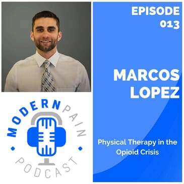 Modern Pain Podcast - Episode 13 - Marcos Lopez