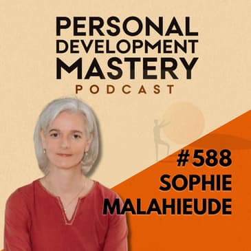 5 Mistakes People Make With Their Emotions That Lead to Bad Decisions, with Sophie Malahieude | #588