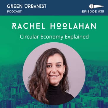 #35: Rachel Hoolahan (Orms) - Circular Economy and Material Passports