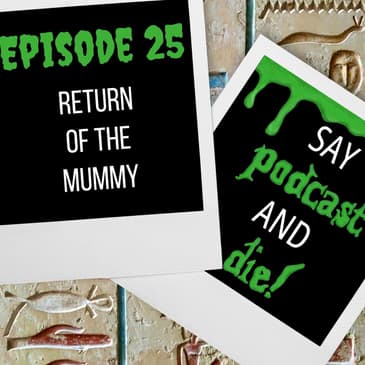 S01E25 - Return of the Mummy (Goosebumps #23)