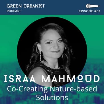 #63: Israa Mahmoud - Co-designing Nature-based Solutions in Cities
