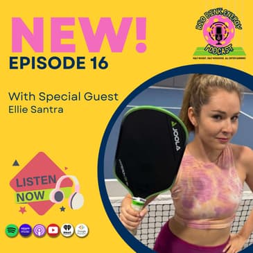 Flirting at Open Play & Viral Pickleball Anthems | Ellie Santra w/ Pickleball Is Life