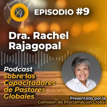 Episodio #9 - ESPAÑOL Dra. Rachel Rajagopal