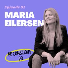 #31 - From Corporate Ladder to Conscious PR with Digital Nomad Maria Eilersen