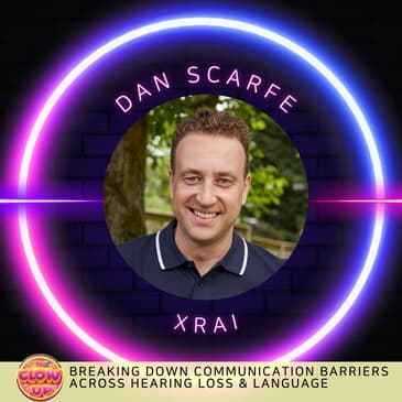 Breaking Down Communication Barriers Across Hearing Loss and Languages - Dan Scarfe, XRAI