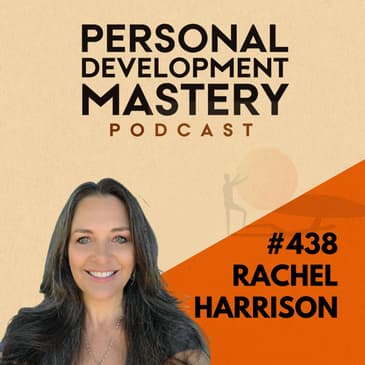 #438 How to overcome addiction and find inner peace, emotional wellbeing, and soul recovery, with Rachel Harrison.