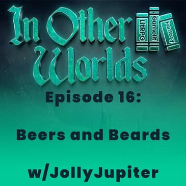 Beers & Beards w/JollyJupiter