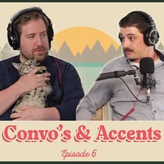 Convo's & Accents: Our Unscripted Episode