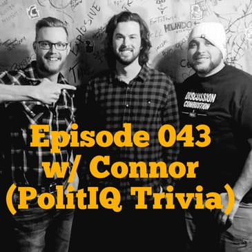 Episode 043 w/ Connor (PolitIQ Trivia)