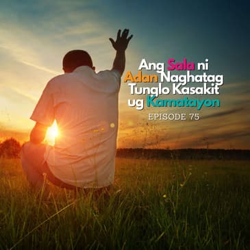 Ang Sala ni Adan Naghatag Tunglo Kasakit ug Kamatayon