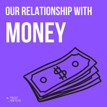 #029 Our relationship with money