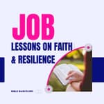 Standing Strong in the Storm: Lessons from Job’s Faith and Resilience
