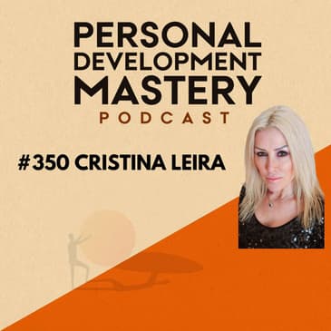 #350 Bridging science and spirituality: a holistic approach to well-being, with Cristina Leira, PhD.