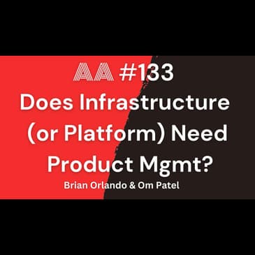 AA133 - Do Infrastructure Teams Need Product Management?
