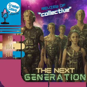 Ep: 093 The Next Generation | Review Star Trek: Voyager's "Collective"