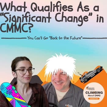 What Qualifies As a "Significant Change" in CMMC?